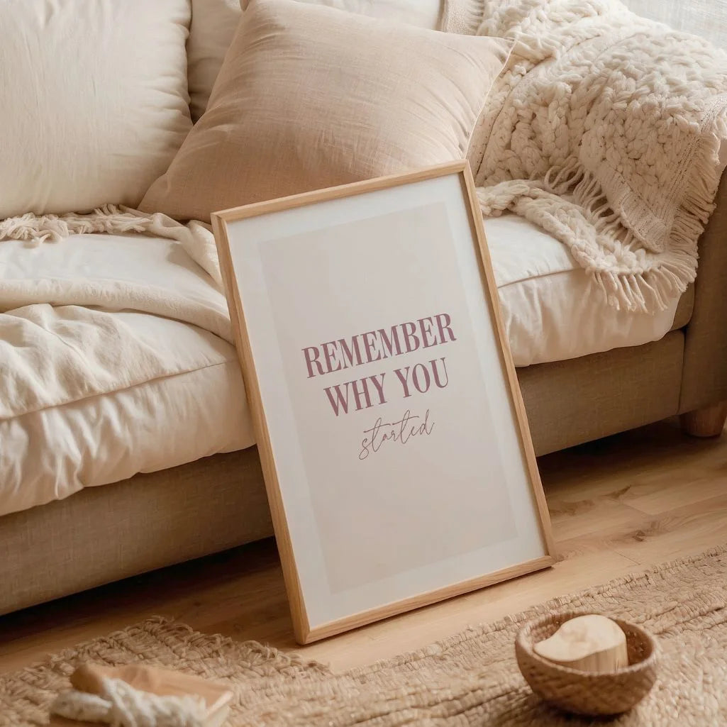 Remember Why You Started Poster