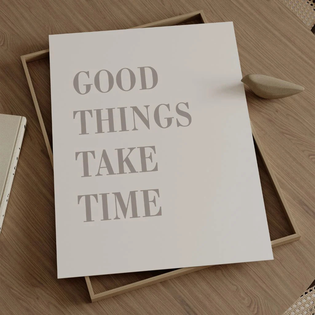 Good Things Take Time Poster